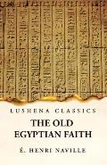 The Old Egyptian Faith