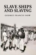 Slave Ships and Slaving: George Francis Dow