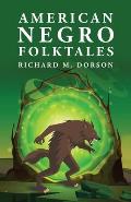 American Negro Folktales: Richard M. Dorson