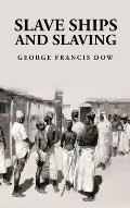 Slave Ships and Slaving: George Francis Dow