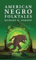 American Negro Folktales: Richard M. Dorson