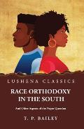 Race Orthodoxy in the South And Other Aspects of the Negro Question
