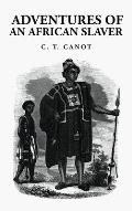 Adventures of an African Slaver: Captain Theodore Canot