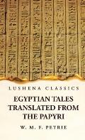 Egyptian Tales, Translated from the Papyri