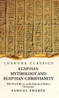 Egyptian Mythology and Egyptian Christianity With Their Influence on the Opinions of Modern Christendom