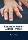 Rheumatoid Arthritis: A Clinical Handbook