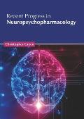 Recent Progress in Neuropsychopharmacology