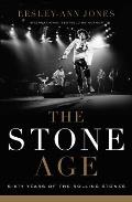 Stone Age Sixty Years of The Rolling Stones