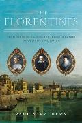 Florentines From Dante to Galileo The Transformation of Western Civilization