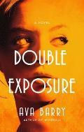 Double Exposure A Novel