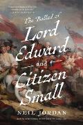 Ballad of Lord Edward & Citizen Small