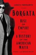Borgata Rise of Empire A History of the American Mafia