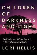 Children of Darkness and Light: Lori Vallow, Chad Daybell and the Story of a Murderous Faith