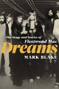 Dreams: The Many Lives of Fleetwood Mac