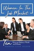 Women In The Job Market: Ten Ways to Balance Work and Home