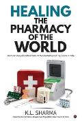 Healing the Pharmacy of the World: An Inside Story of Medical Products Manufacturing and Regulation in India