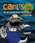 Carl's Fish Farm: An Introduction to Aquaculture: A children's educational, rhyming picture book