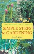 Simple Steps to Gardening: Grow Award Winning Vegetables