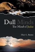Dull Minds: The Mind of Judas