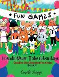 Friends Never Take Advantage: Cuddles The Little Red Fox Series