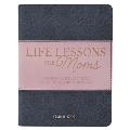 Life Lessons for Moms, Stories of Love, Laughter & Wisdom for a Mother's Heart