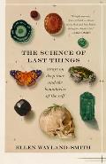 The Science of Last Things: Essays on Deep Time and the Boundaries of the Self