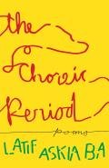 The Choreic Period: Poems