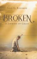 Broken: A Journey of Grace