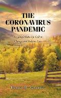 The Coronavirus Pandemic: A Global Wake-Up Call to Change and Redeem Lives