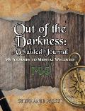 Out of the Darkness: A Guided Journal: My Journey to Mental Wellness