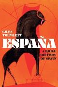 Espana A Brief History of Spain