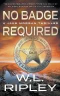 No Badge Required: A Jake Morgan Thriller