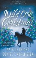 Wild Cow Christmas: A Christian Contemporary Western Romance Series