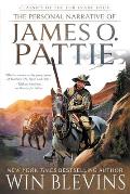 The Personal Narrative of James O. Pattie: (A Mountain Man Narrative)