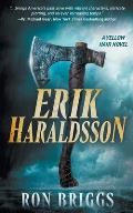 Erik Haraldsson: A Norse Warrior Exploration Series