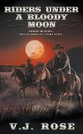 Riders Under A Bloody Moon: A Classic Western