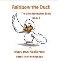 The Little Netherton Books: Rainbow the Duck