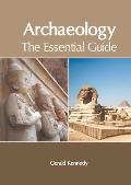 Archaeology: The Essential Guide