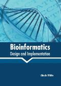 Bioinformatics: Design and Implementation