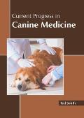 Current Progress in Canine Medicine