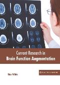 Current Research in Brain Function Augmentation