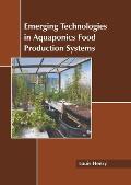 Emerging Technologies in Aquaponics Food Production Systems
