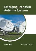 Emerging Trends in Antenna Systems