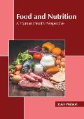Food and Nutrition: A Human Health Perspective