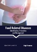 Food Related Diseases: Identification, Prevention and Management