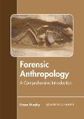 Forensic Anthropology: A Comprehensive Introduction