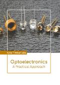Optoelectronics: A Practical Approach