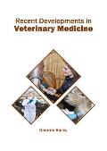 Recent Developments in Veterinary Medicine