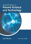 Recent Progress in Plasma Science and Technology