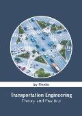 Transportation Engineering: Theory and Practice